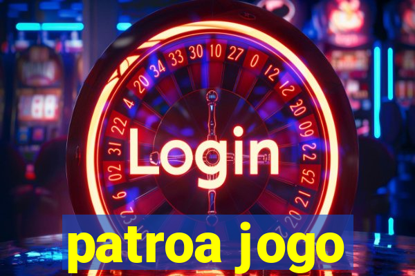 patroa jogo